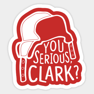 You serious, Clark? Cousin Eddie Sticker